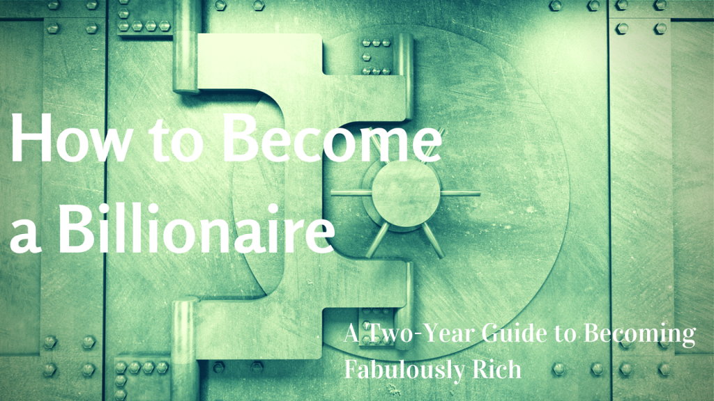 How to Become a Billionaire small